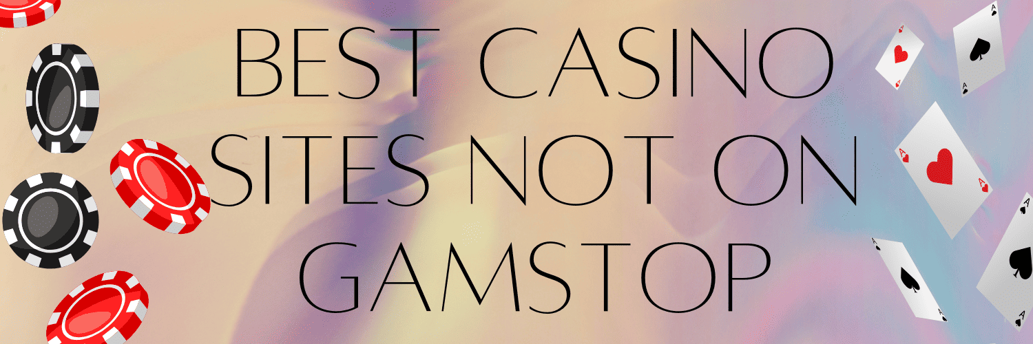 Best Non GamStop Casinos in the UK