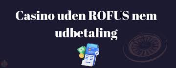 Udenlandske Casinoer Uden Rufus En Guide til Trygge Spiloplevelser